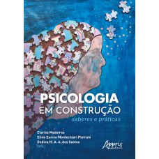 PSICOLOGIA EM CONSTRUÇÃO: SABERES E PRÁTICAS