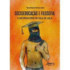 SOCIOEDUAÇÃO E FILOSOFIA: O ANTIRRACISMO EM SALA DE AULA