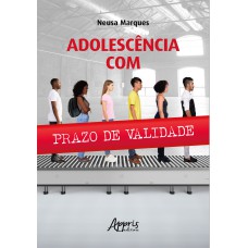 ADOLESCÊNCIA COM PRAZO DE VALIDADE