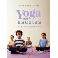 YOGA NAS ESCOLAS: CAMINHOS POSSÍVEIS