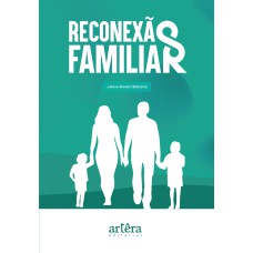 RECONEXÃO FAMILIAR: TRANSFORMANDO RELAÇÕES FAMILIARES COM A MUDANÇA DE POSTURA - UMA JORNADA PARA IR GRANDE NA RELAÇÃO DE CASAL