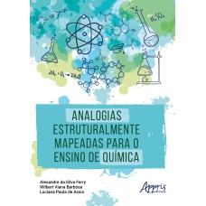 ANALOGIAS ESTRUTURALMENTE MAPEADAS PARA O ENSINO DE QUÍMICA