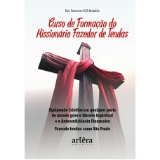 CURSO DE FORMAÇÃO DO MISSIONÁRIO FAZEDOR DE TENDAS: EQUIPANDO CRISTÃOS EM QUALQUER PARTE DO MUNDO PARA MISSÃO ESPIRITUAL E A AUTOSSUFICIÊNCIA FINANCEIRA: FAZENDO TENDAS COMO SÃO PAULO