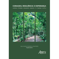 CORAGEM, RESILIÊNCIA E ESPERANÇA: ASSISTÊNCIA PSICOLÓGICA HUMANITÁRIA INTEGRATIVA NA PANDEMIA COVID-19