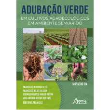 ADUBAÇÃO VERDE EM CULTIVOS AGROECOLÓGICOS EM AMBIENTE SEMIÁRIDO