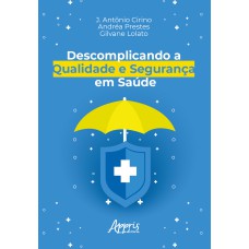 DESCOMPLICANDO A QUALIDADE E SEGURANÇA EM SAÚDE