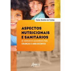 ASPECTOS NUTRICIONAIS E SANITÁRIOS DE SERVIÇOS DE ACOLHIMENTO PARA CRIANÇAS E ADOLESCENTES