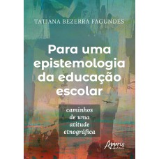 PARA UMA EPISTEMOLOGIA DA EDUCAÇÃO ESCOLAR