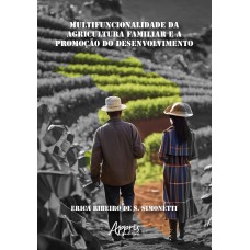 A MULTIFUNCIONALIDADE DA AGRICULTURA FAMILIAR E A PROMOÇÃO DO DESENVOLVIMENTO