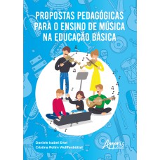 PROPOSTAS PEDAGÓGICAS PARA O ENSINO DE MÚSICA NA EDUCAÇÃO BÁSICA