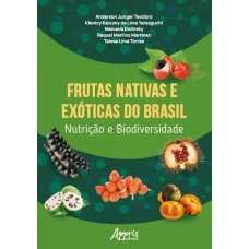 FRUTAS NATIVAS E EXÓTICAS DO BRASIL NUTRIÇÃO E BIODIVERSIDADE