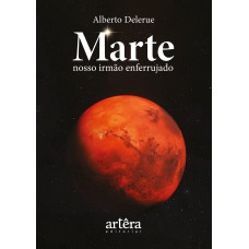 MARTE:: NOSSO IRMÃO ENFERRUJADO