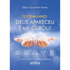 TESTEMUNHO:: DEUS APARECEU E ME CUROU!