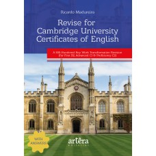 REVISE FOR CAMBRIDGE UNIVERSITY CERTIFICATES OF ENGLISH A 500-HUNDERED KEY WORK TRANSFORMATION REVISION:: (FOR FIRST B2, ADVANCED C1 & PROFICIENCY C2)