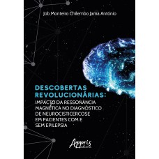 DESCOBERTAS REVOLUCIONÁRIAS:: IMPACTO DA RESSONÂNCIA MAGNÉTICA NO DIAGNÓSTICO DE NEUROCIRSTICERCOSE EM PACIENTES COM E SEM EPILEPSIA