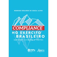 COMPLIANCE NO EXÉRCITO BRASILEIRO:: OPERANDO CORAÇÕES E MENTES