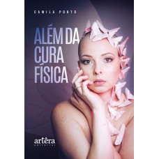 ALÉM DA CURA FÍSICA