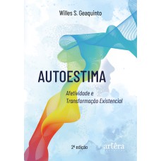 AUTOESTIMA: AFETIVIDADE E TRANSFORMAÇÃO EXISTENCIAL