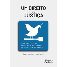 UM DIREITO DE JUSTIÇA:: UMA ANÁLISE DA FILOSOFIA DO DIREITO SOB A ÓTICA DE RAWLS