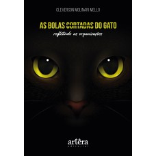 AS BOLAS CORTADAS DO GATO: REFLETINDO AS ORGANIZAÇÕES