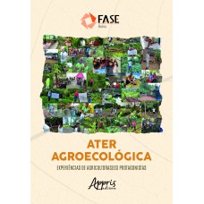 ATER AGROECOLÓGICA: EXPERIÊNCIAS DE AGRICULTORAS(ES) PROTAGONISTAS