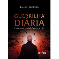 GUERRILHA DIÁRIA: A LUTA CONTRA 