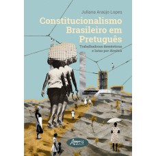 CONSTITUCIONALISMO BRASILEIRO EM PRETUGUÊS: TRABALHADORAS DOMÉSTICAS E LUTAS POR DIREITOS