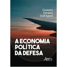 A ECONOMIA POLÍTICA DA DEFESA