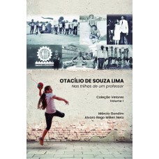 OTACÍLIO DE SOUZA LIMA: NAS TRILHAS DE UM PROFESSOR COLEÇÃO VETORES - VOLUME I