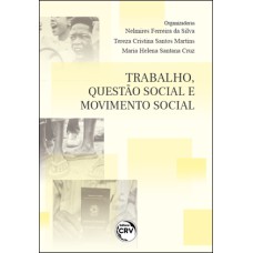 TRABALHO, QUESTÃO SOCIAL E MOVIMENTO SOCIAL