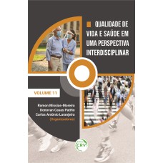 QUALIDADE DE VIDA E SAÚDE EM UMA PERSPECTIVA INTERDISCIPLINAR VOLUME 11