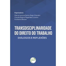 TRANSDISCIPLINARIDADE DO DIREITO DO TRABALHO: DIÁLOGOS E REFLEXÕES