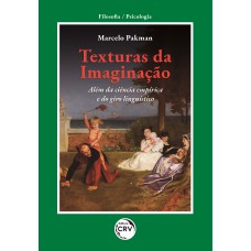 TEXTURAS DA IMAGINAÇÃO: ALÉM DA CIÊNCIA EMPÍRICA E DO GIRO LINGUÍSTICO