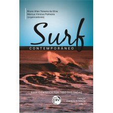 SURF CONTEMPORÂNEO: BASE CIENTÍFICA POR TRÁS DAS ONDAS COLEÇÃO AVENTURA & CIÊNCIA - VOLUME 1