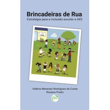 BRINCADEIRAS DE RUA: ESTRATÉGIA PARA A INCLUSÃO ESCOLAR E AEE