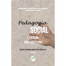 PEDAGOGIA SOCIAL: EDUCAÇÃO SEM FRONTEIRAS VOLUME V COLEÇÃO