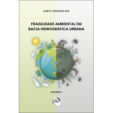 FRAGILIDADE AMBIENTAL EM BACIA HIDROGRÁFICA URBANA VOLUME 2