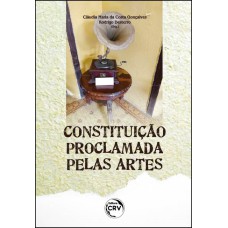 CONSTITUIÇÃO PROCLAMADA PELAS ARTES