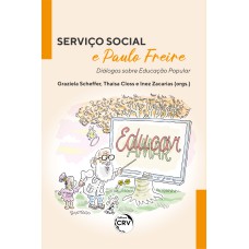 SERVIÇO SOCIAL E PAULO FREIRE: DIÁLOGOS SOBRE EDUCAÇÃO POPULAR