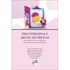 PSICOTERAPIAS E ABUSO DE DROGAS: UMA ANÁLISE A PARTIR DE DIFERENTES PERSPECTIVAS TEÓRICO-METODOLÓGICAS