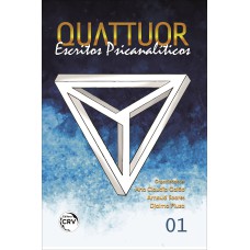 QUATTUOR: ESCRITOS PSICANALÍTICOS VOLUME 01