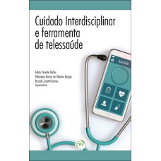 CUIDADO INTERDISCIPLINAR E FERRAMENTAS DE TELESSAÚDE