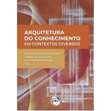 ARQUITETURA DO CONHECIMENTO EM CONTEXTOS DIVERSOS