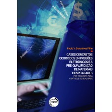 CASOS CONCRETOS OCORRIDOS EM PREGÕES ELETRÔNICOS E A PRÉ-QUALIFICAÇÃO DE MATERIAIS HOSPITALARES: PRÉ-REQUISITO PARA CONTROLE DE QUALIDADE