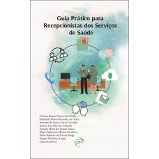 GUIA PRÁTICO PARA RECEPCIONISTAS DOS SERVIÇOS DE SAÚDE