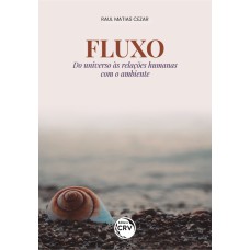 FLUXO DO UNIVERSO ÀS RELAÇÕES HUMANAS COM O AMBIENTE