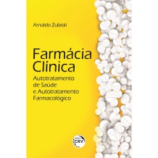 FARMÁCIA CLÍNICA: AUTOTRATAMENTO DE SAÚDE E AUTOTRATAMENTO FARMACOLÓGICO