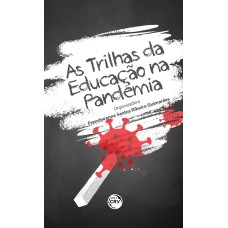 AS TRILHAS DA EDUCAÇÃO NA PANDEMIA