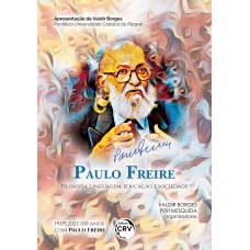 PAULO FREIRE: FILOSOFIA, LINGUAGEM, EDUCAÇÃO E SOCIEDADE