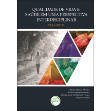 QUALIDADE DE VIDA E SAÚDE EM UMA PERSPECTIVA INTERDISCIPLINAR: VOLUME 12